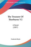 The Treasure of Thorburns V2: A Novel (1887) di Frederick Boyle edito da Kessinger Publishing