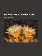 Essentials of German di Bert John Vos edito da Rarebooksclub.com