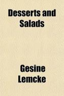 Desserts And Salads di Gesine Lemcke edito da General Books