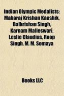 Indian Olympic Medalists: Maharaj Krisha di Books Llc edito da Books LLC