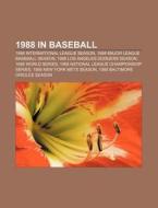 1988 In Baseball: 1988 In Baseball, 1988 di Books Llc edito da Books LLC, Wiki Series