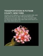 Transportation In Putnam County, New Yor di Books Llc edito da Books LLC, Wiki Series