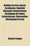 Religion Im Iran edito da Books LLC, Reference Series