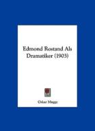 Edmond Rostand ALS Dramatiker (1903) di Oskar Mugge edito da Kessinger Publishing