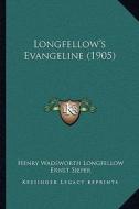 Longfellow's Evangeline (1905) di Henry Wadsworth Longfellow edito da Kessinger Publishing