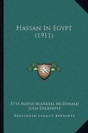 Hassan in Egypt (1911) di Etta Austin Blaisdell McDonald, Julia Dalrymple edito da Kessinger Publishing