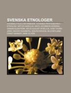 Svenska Etnologer: Svenska Folklivsforsk di K. Lla Wikipedia edito da Books LLC, Wiki Series
