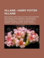 Villains - Harry Potter Villains: Death di Source Wikia edito da Books LLC, Wiki Series