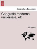 Geografia moderna universale, etc. VOL. IV. di G R. Pagnozzi edito da British Library, Historical Print Editions
