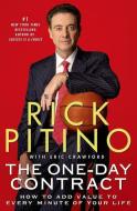 The One-Day Contract: How to Add Value to Every Minute of Your Life di Rick Pitino, Eric Crawford edito da ST MARTINS PR