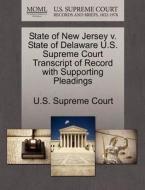 State Of New Jersey V. State Of Delaware U.s. Supreme Court Transcript Of Record With Supporting Pleadings edito da Gale, U.s. Supreme Court Records