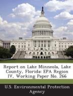 Report On Lake Minneola, Lake County, Florida edito da Bibliogov