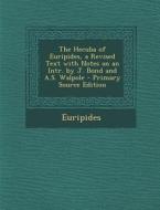 Hecuba of Euripides, a Revised Text with Notes an an Intr. by J. Bond and A.S. Walpole di Euripides edito da Nabu Press