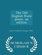 The Old English Rune Poem, An Edition - Scholar's Choice Edition di Frederick George Jones edito da Scholar's Choice