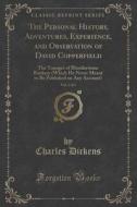 The Personal History, Adventures, Experience, And Observation Of David Copperfield, Vol. 2 Of 3 di Charles Dickens edito da Forgotten Books
