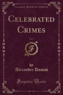Celebrated Crimes, Vol. 6 (classic Reprint) di Dumas edito da Forgotten Books