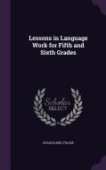 Lessons In Language Work For Fifth And Sixth Grades di Susan Isabel Frazee edito da Palala Press