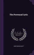 The Provencal Lyric di Lewis Freeman Mott edito da Palala Press