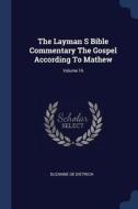 The Layman S Bible Commentary the Gospel According to Mathew; Volume 16 di Suzanne De Dietrich edito da CHIZINE PUBN