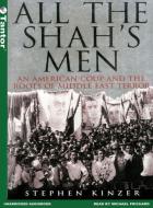 All the Shah's Men: An American Coup and the Roots of Middle East Terror di Stephen Kinzer edito da Tantor Audio
