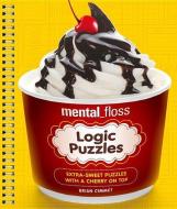 Mental_floss Logic Puzzles: Extra-Sweet Puzzles with a Cherry on Top di Brian Cimmet edito da PUZZLEWRIGHT