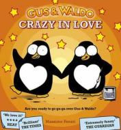 Gus & Waldo Crazy In Love di Massimo Fenati edito da Orion Publishing Co