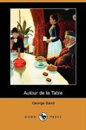 Autour de la Table (Dodo Press) di Title George Sand edito da Dodo Press