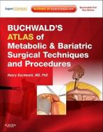 Buchwald's Atlas Of Metabolic & Bariatric Surgical Techniques And Procedures di Henry Buchwald edito da Elsevier Health Sciences