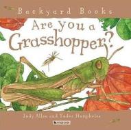 Are You a Grasshopper? di Judy Allen edito da SAN VAL INC