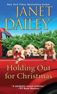 Holding Out for Christmas di Janet Dailey edito da ZEBRA BOOKS