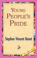 Young People's Pride di Stephen Vincent Benet edito da 1st World Library - Literary Society