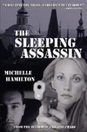 The Sleeping Assassin di Michelle Hamilton edito da Lulu.com
