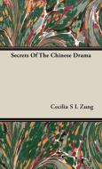 Secrets Of The Chinese Drama di Cecilia S L Zung edito da Pomona Press