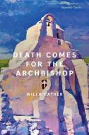 Death Comes for the Archbishop di Willa Cather edito da UNION SQUARE & CO