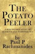 The Potato Peeler di Paul P Rachmanides edito da America Star Books