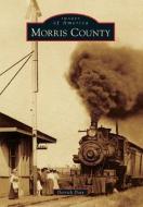 Morris County di Derrick Doty edito da ARCADIA PUB (SC)