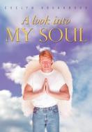 A Look into my Soul di Evelyn Goughnour edito da AuthorHouse