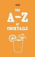 A-Z of Cocktails di Two Magpies Publishing edito da LIGHTNING SOURCE INC