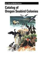 Catalog of Oregon Seabird Colonies di Maura B. Naughton, David S. Pitkin, Roy W. Lowe edito da Createspace