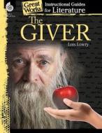 An Instructional Guide for Literature: The Giver di Teacher Created Materials edito da TEACHER CREATED MATERIALS
