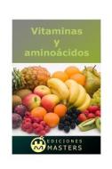 Vitaminas y Aminoacidos di Adolfo Perez Agusti edito da Createspace