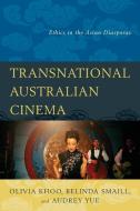 TRANSNATIONAL AUSTRALIAN CINEMPB di Olivia Khoo, Belinda Smaill, Audrey Yue edito da Rowman and Littlefield