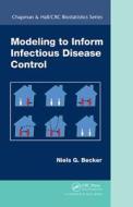 Modeling to Inform Infectious Disease Control di Niels G. Becker edito da Chapman and Hall/CRC