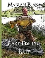 Carp Fishing Bait: Large Print di Marian Blake edito da Createspace