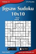 Jigsaw Sudoku 10x10 - Hard - Volume 11 - 276 Puzzles di Nick Snels edito da Createspace