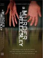 A Murder In Wellesley di Tom Farmer, Marty Foley edito da University Press Of New England