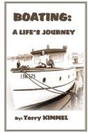 Boating: A Life's Journey (Beach Edition) di Dr Terry V. Kimmel edito da Createspace