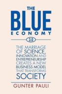 The Blue Economy 3.0 di Gunter Pauli edito da Xlibris