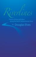 Riverlines di Douglas Elves edito da FriesenPress
