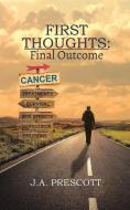 First Thoughts: Final Outcome di J.A. Prescott edito da Austin Macauley Publishers